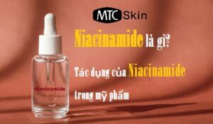 Niacinamide là gì? Tác dụng của Niacinamide trong mỹ phẩm