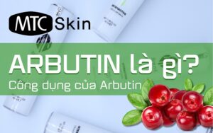 Arbutin – Thành phần làm đẹp kỳ diệu ít người biết