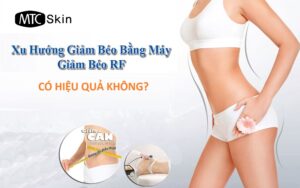 Giảm mỡ bằng máy RF có hiệu quả không?