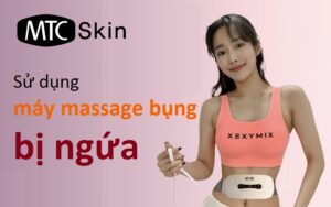 Sử dụng máy massage bụng bị ngứa có nguy hiểm không?
