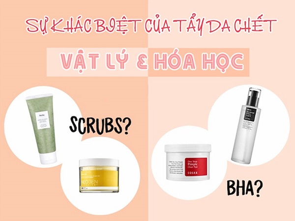 Phân biệt tẩy tế bào chết vật lý và hóa học