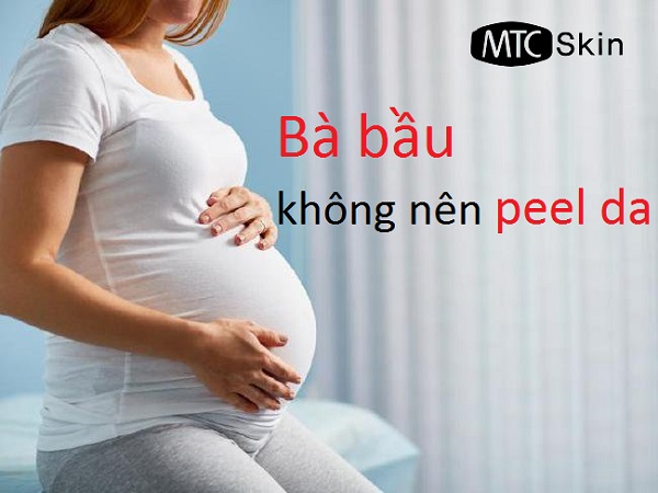 Phụ nữ đang mang thai không nên peel da