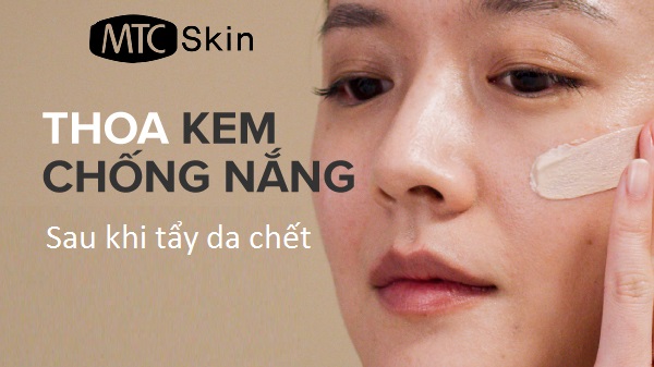 Thoa kem chống nắng sau khi tẩy tế bào chết