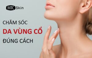 Lời khuyên về cách chăm sóc da vùng cổ