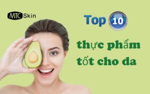 10 Thực phẩm tốt cho da giúp đẹp da, chống lão hóa hiệu quả