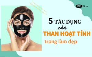 Tác dụng của than hoạt tính trong làm đẹp